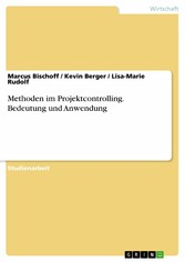 Methoden im Projektcontrolling. Bedeutung und Anwendung