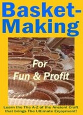 Basket Making for Fun & Profits