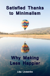 Satisfied Thanks to Minimalism - Why Making Less Happier