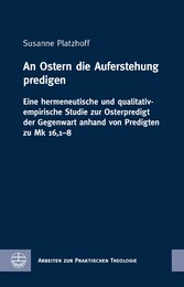 An Ostern die Auferstehung predigen