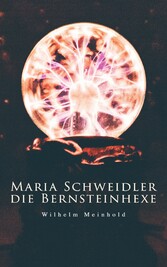 Maria Schweidler, die Bernsteinhexe