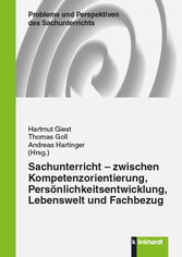 Sachunterricht – zwischen Kompetenzorientierung, Persönlichkeitsentwicklung, Lebenswelt und Fachbezug