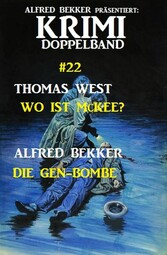 Krimi Doppelband #22: Wo ist McKee? - Die Gen-Bombe