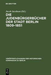 Die Judenbürgerbücher der Stadt Berlin 1809-1851