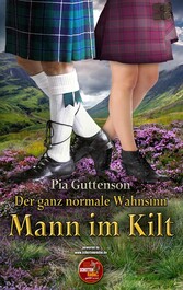 Der ganz normale Wahnsinn Mann im Kilt