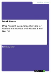 Drug Nutrient Interactions. The Case for Warfarin's Interaction with Vitamin E and Fish Oil