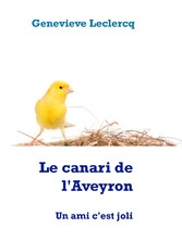 Le canari de l&apos;Aveyron