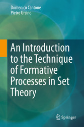 An Introduction to the Technique of Formative Processes in Set Theory