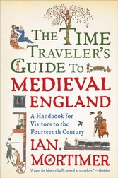 Time Traveler's Guide to Medieval England