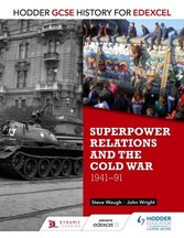 Hodder GCSE History for Edexcel: Superpower relations and the Cold War, 1941-91