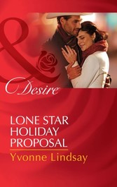 Lone Star Holiday Proposal (Mills & Boon Desire) (Texas Cattleman's Club: Lies and Lullabies, Book 2)