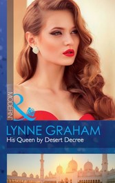 His Queen By Desert Decree (Mills & Boon Modern) (Wedlocked!, Book 89)