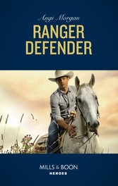 Ranger Defender (Mills & Boon Heroes) (The Coltons of Red Ridge, Book 2)