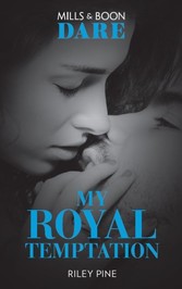 My Royal Temptation (Mills & Boon Dare) (Arrogant Heirs, Book 1)