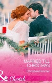 Married Till Christmas (Mills & Boon Cherish) (The Bravos of Justice Creek, Book 9)