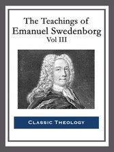 Teachings of Emanuel Swedenborg: Vol III