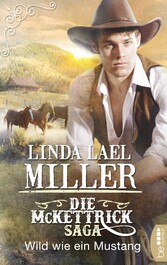 Die McKettrick-Saga - Wild wie ein Mustang