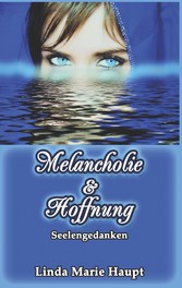 Melancholie & Hoffnung