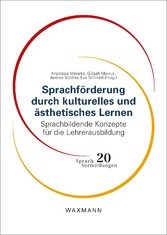 Sprachförderung durch kulturelles und ästhetisches Lernen