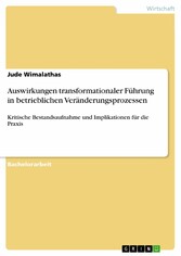 Auswirkungen transformationaler Führung in betrieblichen Veränderungsprozessen