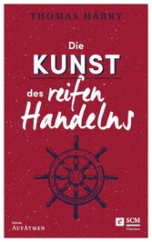 Die Kunst des reifen Handelns