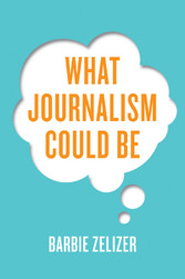 What Journalism Could Be