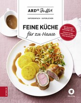 ARD-Buffet. Feine Küche für Zuhause