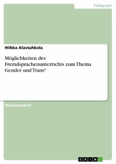 Möglichkeiten des Fremdsprachenunterrichts zum Thema Gender und Trans*