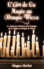 L&apos;Art de La Magie au Bougie Wicca