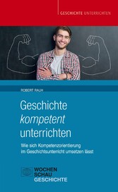 Geschichte kompetent unterrichten