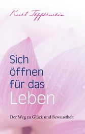 Sich öffnen für das Leben