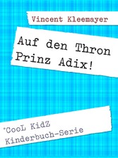 Auf den Thron - Prinz Adix