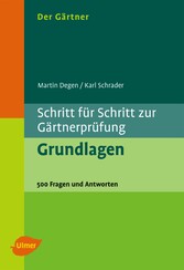 Der Gärtner. Schritt für Schritt zur Gärtnerprüfung. Grundlagen