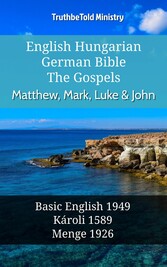 English Hungarian German Bible - The Gospels - Matthew, Mark, Luke & John