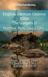 English German Chinese Bible - The Gospels II - Matthew, Mark, Luke & John