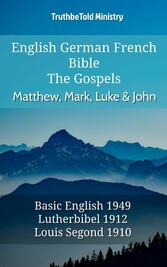 English German French Bible - The Gospels - Matthew, Mark, Luke & John