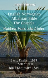 English Norwegian Albanian Bible - The Gospels - Matthew, Mark, Luke & John