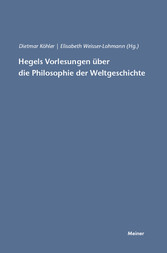 Hegels Vorlesungen über die Philosophie der Weltgeschichte