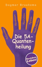 Die 5A-Quantenheilung