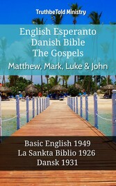 English Esperanto Danish Bible - The Gospels - Matthew, Mark, Luke & John