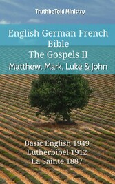 English German French Bible - The Gospels II - Matthew, Mark, Luke & John