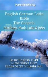 English German Latin Bible - The Gospels - Matthew, Mark, Luke & John