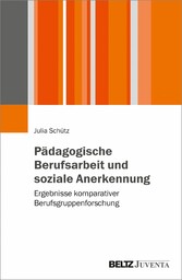 Pädagogische Berufsarbeit und soziale Anerkennung