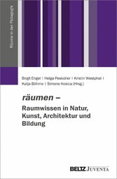 räumen - Raumwissen in Natur, Kunst, Architektur und Bildung