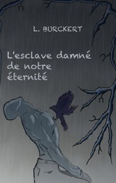 L&apos;esclave damné de notre éternité