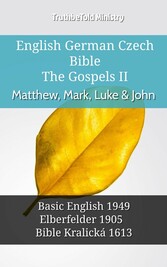 English German Czech Bible - The Gospels II - Matthew, Mark, Luke & John