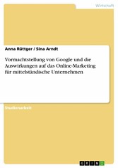 Vormachtstellung von Google und die Auswirkungen auf das Online-Marketing für mittelständische Unternehmen