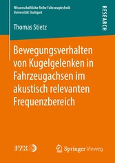 Bewegungsverhalten von Kugelgelenken in Fahrzeugachsen im akustisch relevanten Frequenzbereich