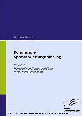 Kommunale Sportentwicklungsplanung. Praxisfall: Familienfreundliche Sportstätte in der Stadt Rosenheim