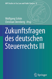 Zukunftsfragen des deutschen Steuerrechts III